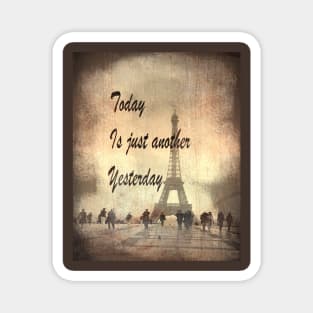 Today is just another yesterday - Retro Magnet