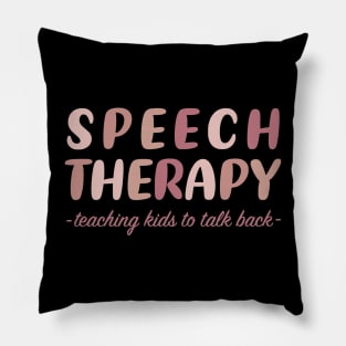 Speech Therapy - Teaching kids to talk back Pillow