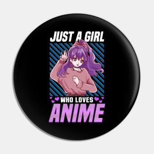 Cute & Funny Just A Girl Who Loves Anime Pin