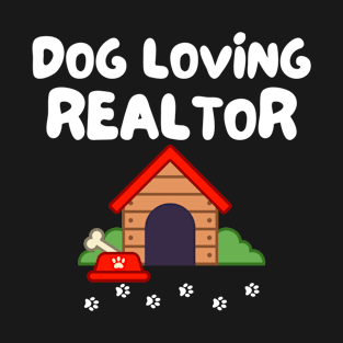 Dog Loving Realtor T-Shirt