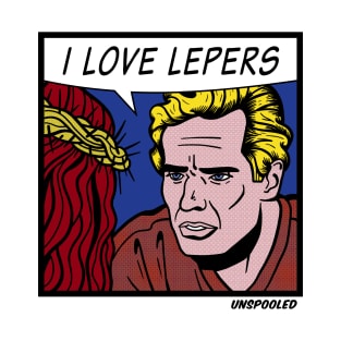 I Love Lepers T-Shirt