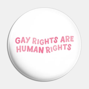 Gay rights are human rights Pin