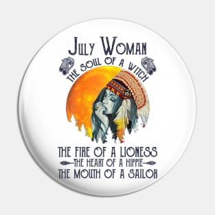 July Woman The Soul Of A Witch Girl Native American Birthday Pin