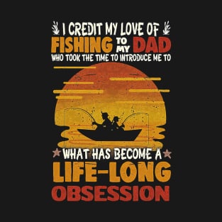 I Credit My Love Of Fishing To My Dad Father's Day gift T-Shirt