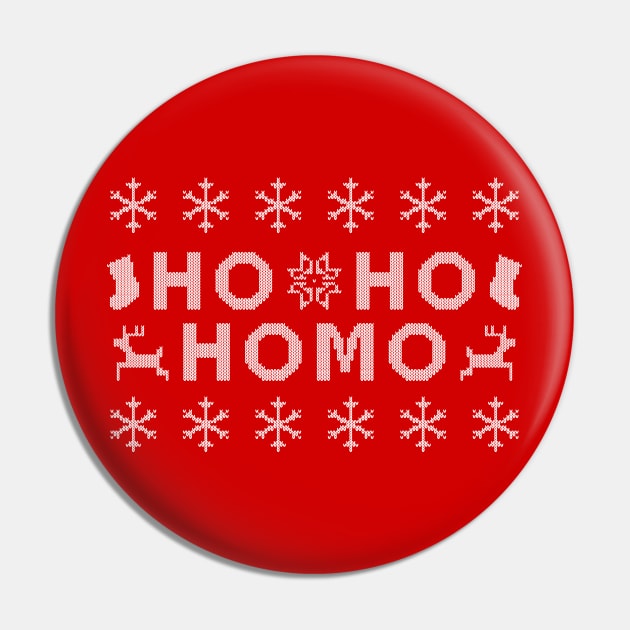 Ho Ho Homo Ugly Sweater (White Text) Pin by Queerdelion