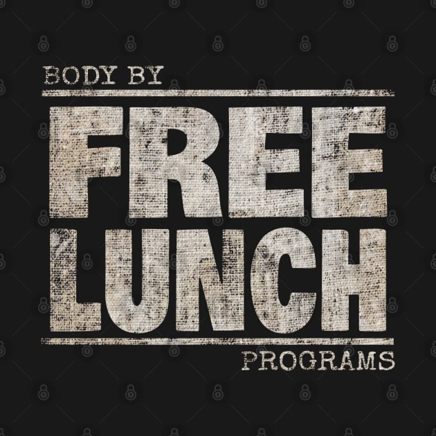 Body By FREE LUNCH Programs - Pattern Distress by Duds4Fun