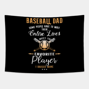 Baseball Dad Some People Have To Wait Their Entire Lives Tapestry