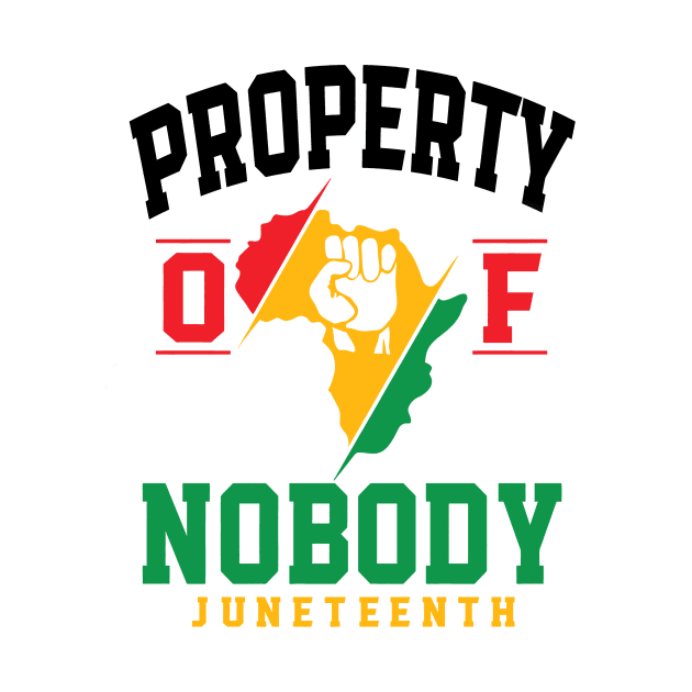 Africa Property Of Nobody Juneteenth Since 1865 Men Women by Fresherth Studio