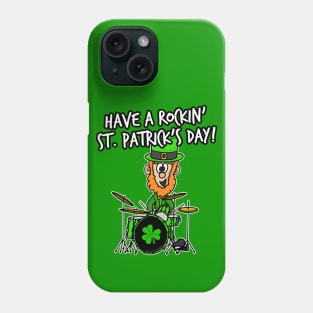Have A Rockin'St. Patrick's Day Leprechaun Drummer Phone Case