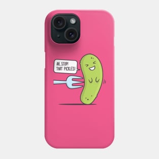 Stop! That Pickles Phone Case