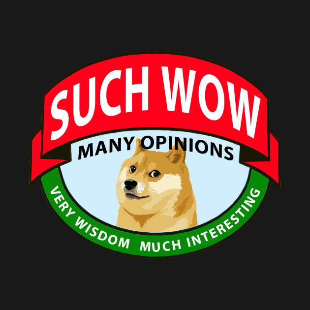 Discover Such Wow Many Opinions - Doge - T-Shirt