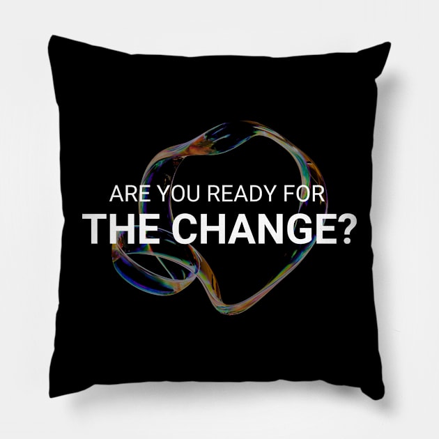 Revolutionize Your Style with our 'Are You Ready for Change' T-Shirt!" Pillow by Your Store 24x7