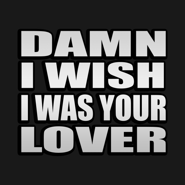 Damn I Wish I Was Your Lover music by It'sMyTime