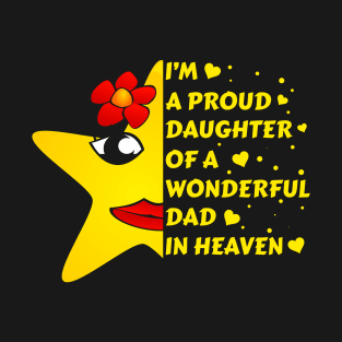 I'm A Proud Daughter Of A Wonderful Dad In Heaven T-Shirt