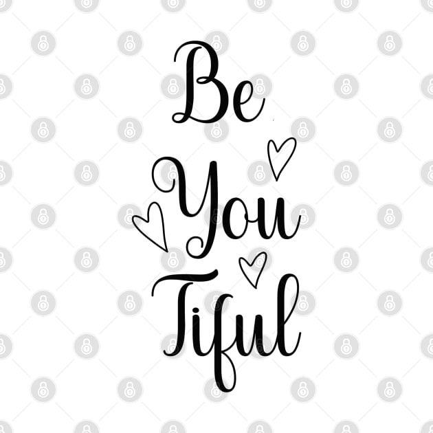 Be You Tuful by Idanitee