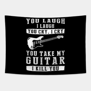 You Laugh, I Laugh, You Cry, I Cry! Funny Guitar T-Shirt That Strikes a Chord Tapestry