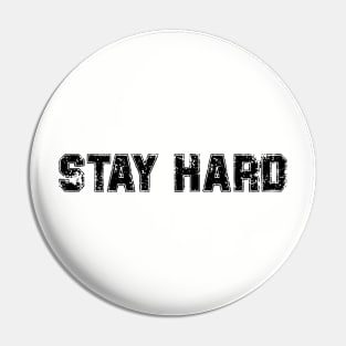Stay Hard Pin