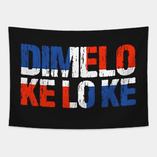 Dimelo Ke Lo Ke Dominican Republic Flag Tapestry