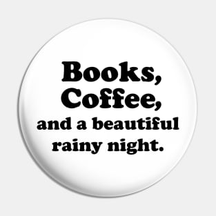 Books, Coffee and a beautiful rainy night- black text Pin