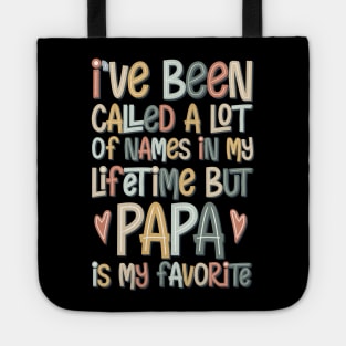 i've been called a lot of names in my lifetime but papa is my favorite Tote