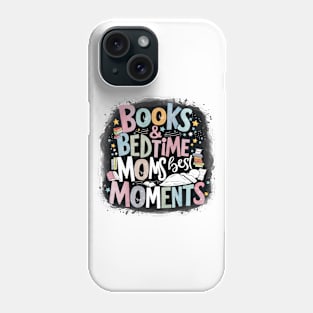 Cherished Reads & Cuddles Celebrating Mom's Best Bedtime Moments Phone Case