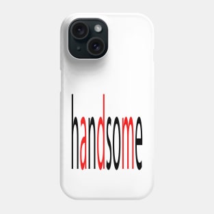 handsome Phone Case