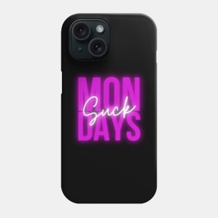 Mondays suck Phone Case