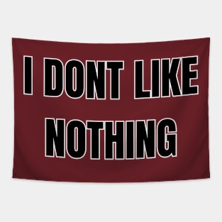 I Don't Like Nothing Tapestry