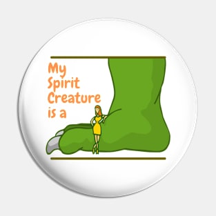 My Spirit Creature is a Giant Pin