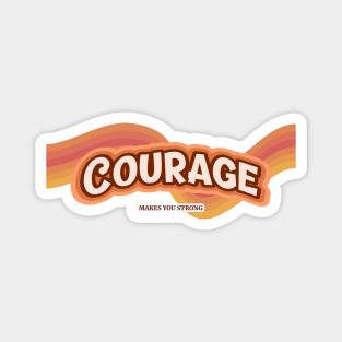 Retro Courage Magnet