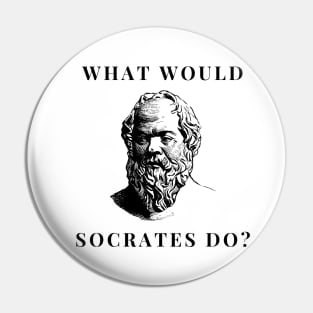 What would Socrates do? Pin
