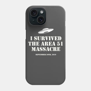 I Survived The Area 51 Massacre Phone Case