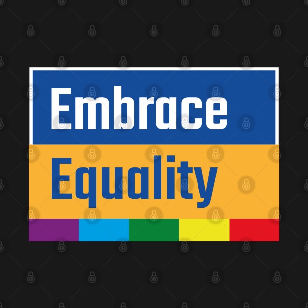 Embrace Equality by MZeeDesigns