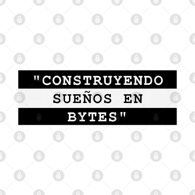 CONSTRUYENDO SUEÑOS EN BYTES by MaykolMechan