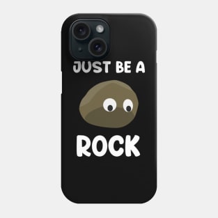 Just be a rock....Existensial Quote design Phone Case