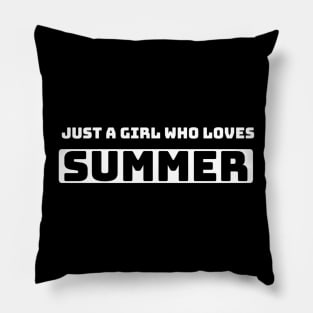 Just a girl who loves summer Pillow