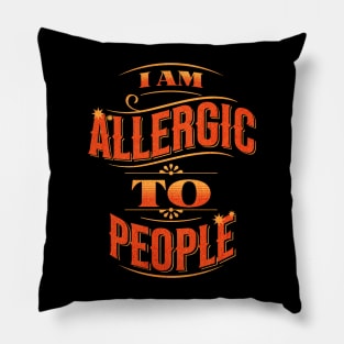 I am Allergic to People Pillow