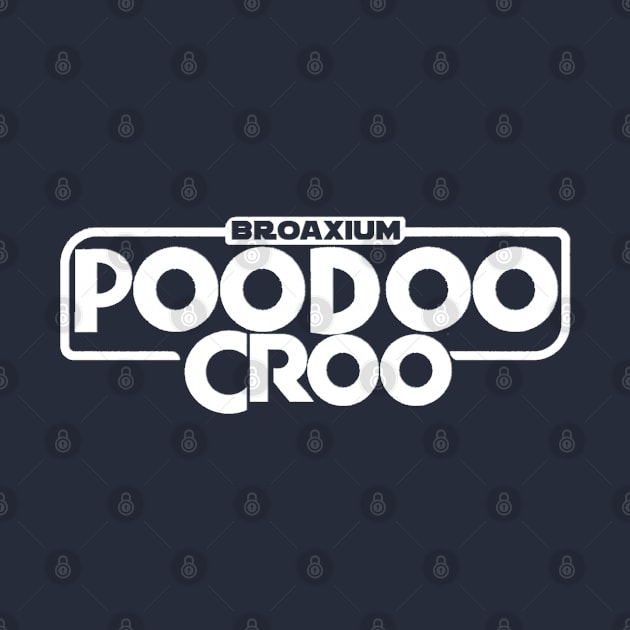 The PooDoo Croo by Broaxium