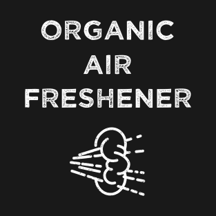 Organic Air Freshener Funny Farting Gag T-Shirt