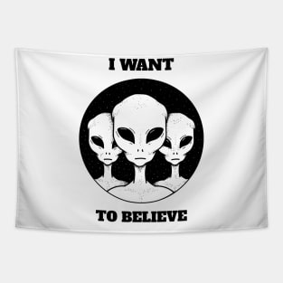 I want to Believe - Ufo, Alien design Tapestry