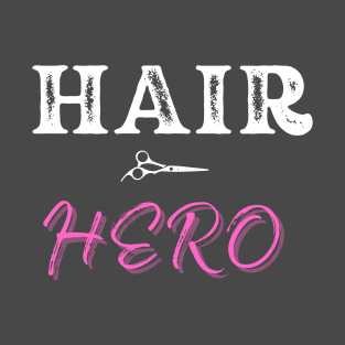 Hair Hero Hairstylist T-Shirt