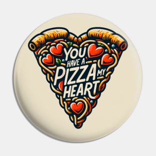 You have a pizza my heart Pin