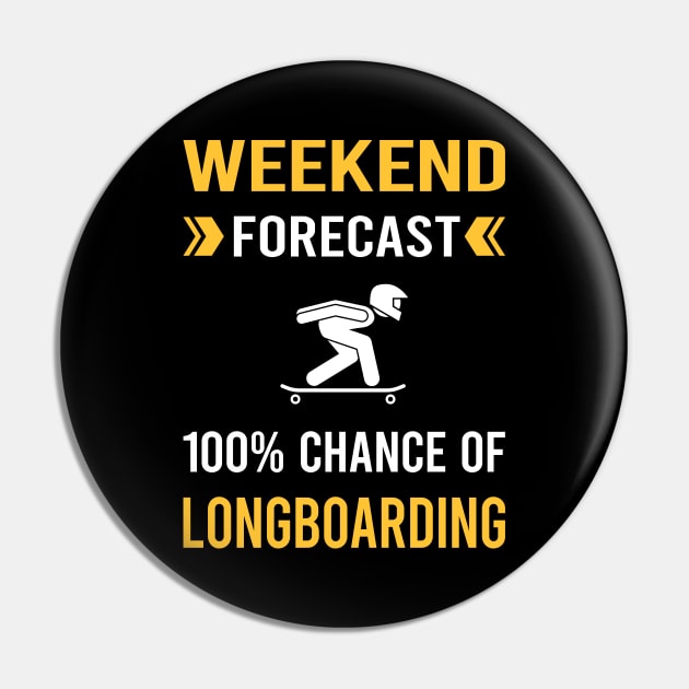Weekend Forecast Longboarding Longboard Longboarder Pin by Good Day
