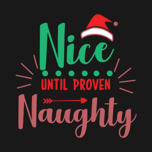 'Nice Until Proven Naughty' Holiday Shirt T-Shirt