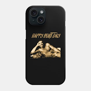 Happy Burt Day Phone Case