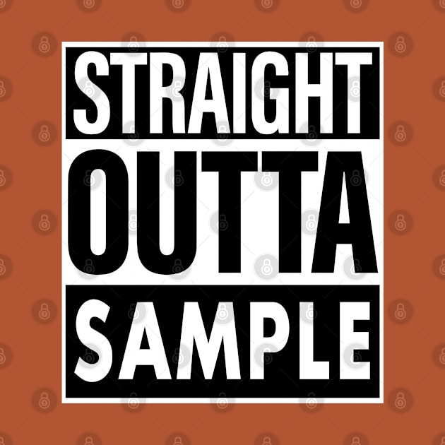 Sample Name Straight Outta Sample by ThanhNga