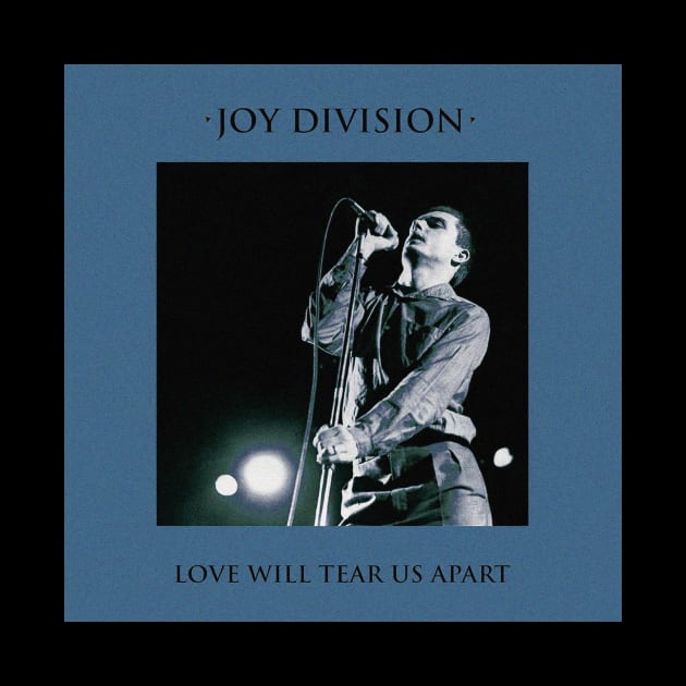 JOY DIVISION- LOVE WILL TEAR US APART by The Jung Ones