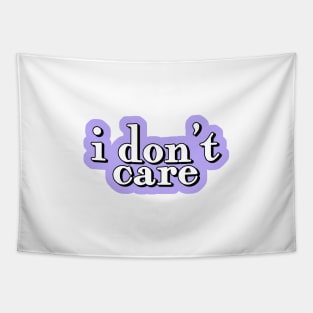 i dont care quote Tapestry