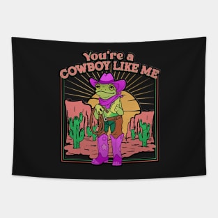 Vintage You're A Cowboy Like Me Shirt Cowboy Frog Tapestry