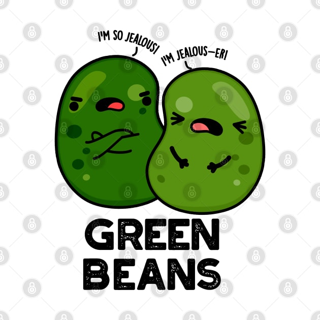 Green Beans Cute Jealous Bean Pun by punnybone